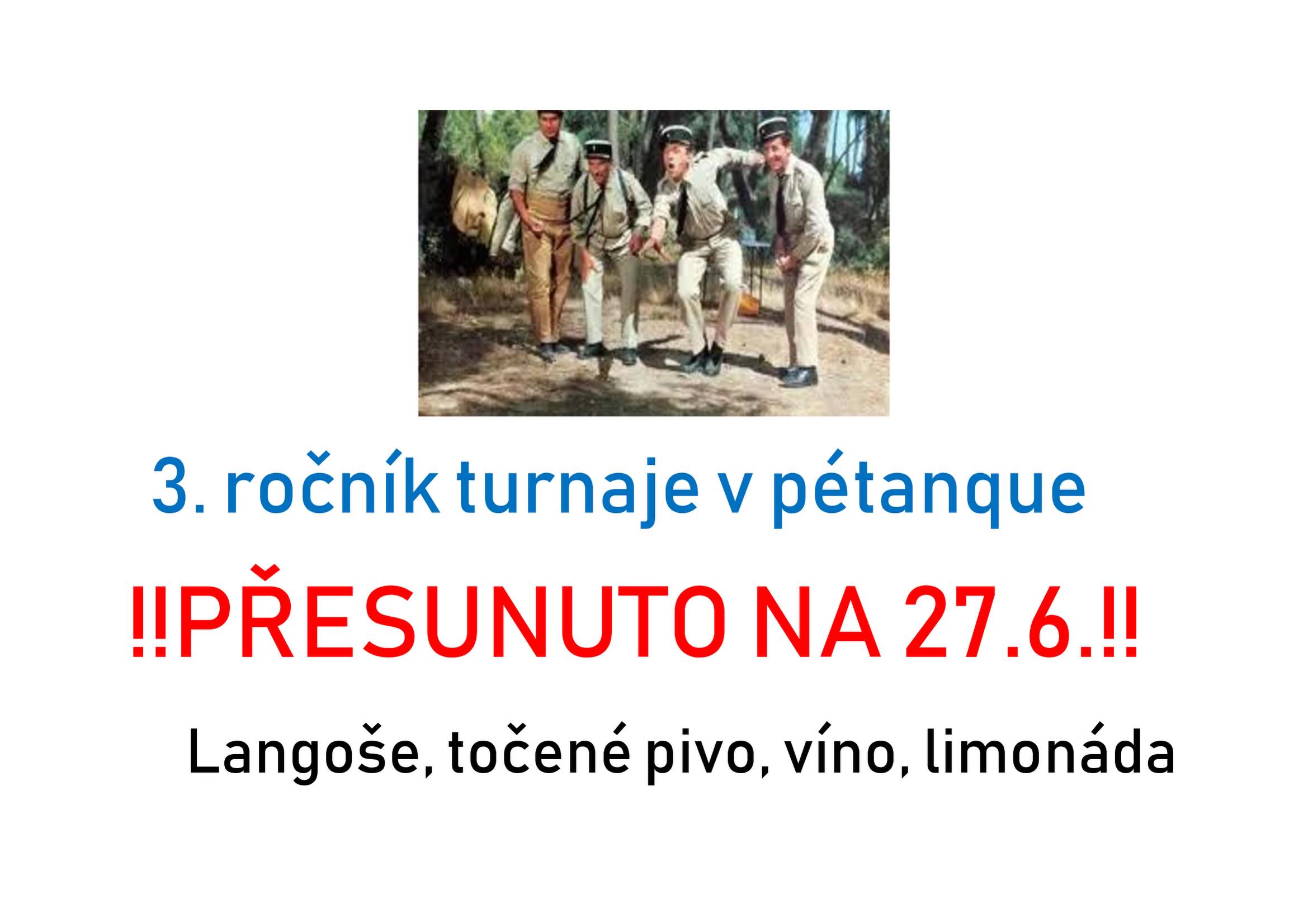 Tak znovu a lépe 😅 z důvodu konání jiné akce v naší obci jsme nuceni opět přesunout petanque 🙂 děkujeme za pochopení 🙂